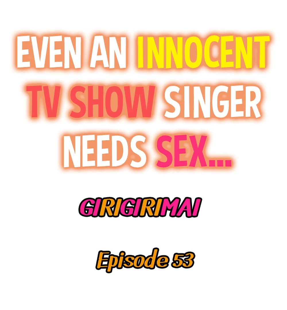 Even an Innocent TV Show Singer Needs Seâ€¦ 53 02